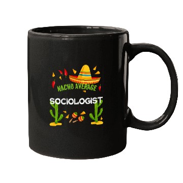 Discover Nacho Average Sociologist Cinco De Mayo Mugs