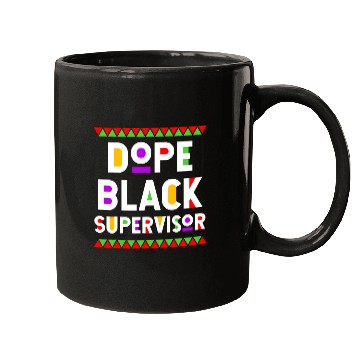 Discover Dope Black Supervisor African American Job Proud Mugs