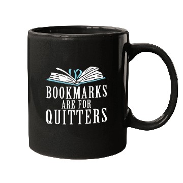 Discover Bookmarks are for Quitters Book Lover 1 Mugs