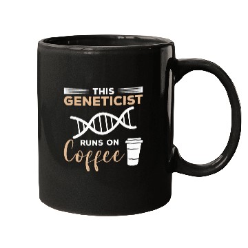 Discover This Geneticist Runs On Coffee Genetic Scientist Mugs