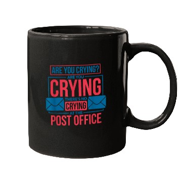 Discover ThereS No Crying At The Post Office Postal Worker Mugs