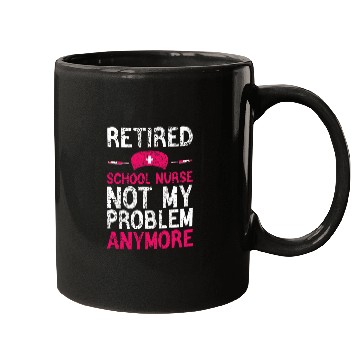 Discover Retired School nurses Funny School nurses Retirement Mugs