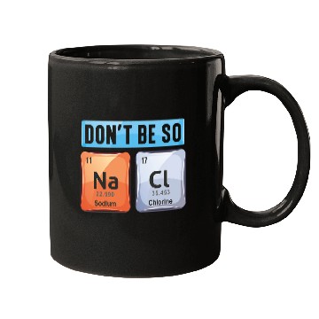 Discover Salt Sodium Chloride Chemistry Elements Pun Scienctist Mugs