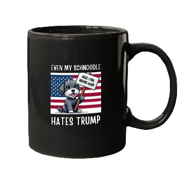Discover Even my SCHNOODLE Hates Trump Make Lying Wrong Again Mugs