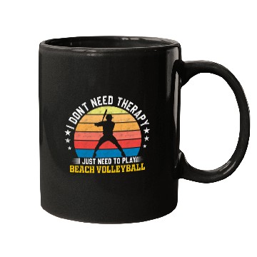 Discover I Dont Need Therapy I Just Need To Play Beach Volleyball Mugs