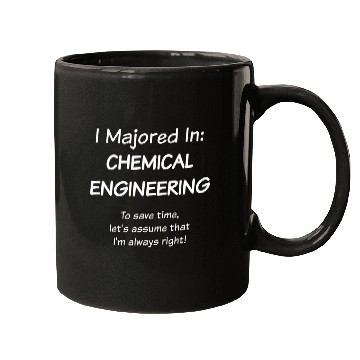Discover chemicals Engineering Student Always Right Engineer Funny Mugs