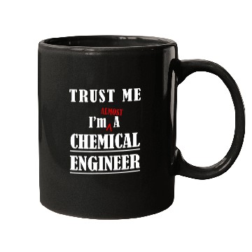 Discover chemicals Engineer Student Trust AlEngineering Funny Mugs