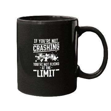 Discover Drone Pilot If Youre Not Crashing Funny Drone Pilot Mugs