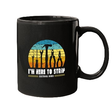 Discover Mens Im Here To Strip Electrical Wires Electrical Worker 1 Mugs