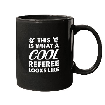 Discover This Is What A Cool Referee Looks Like Mugs