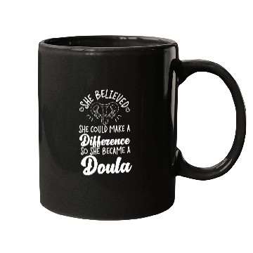 Discover Doula Birth Worker She Believed She Could Make A Difference Mugs