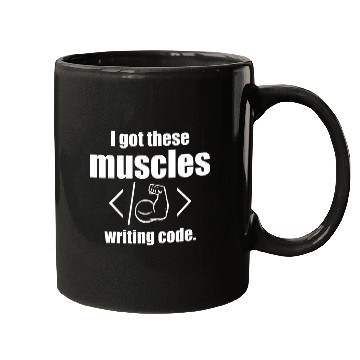 Discover I Got These Muscles Writing Code Funny Computer Coder Mugs
