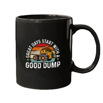 Discover Dump Truck Great Days start with a good dump Mugs