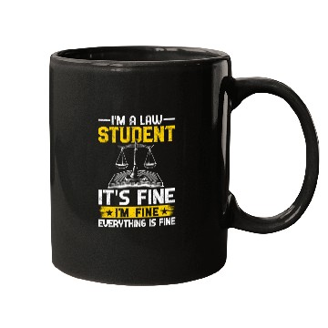 Discover Im A Law Student Its Fine Im Fine Everything Is Fine Mugs