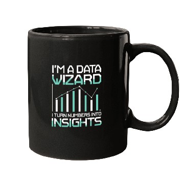 Discover Im A Data Wizard I Turn Numbers Into Insights Mugs