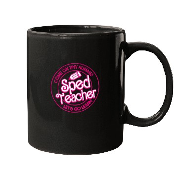 Discover Sped Teacher Come On Tiny Humans Lets Go Learn Mugs