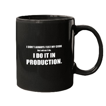 Discover Software Script HTML Network I dont always test my Code Mugs