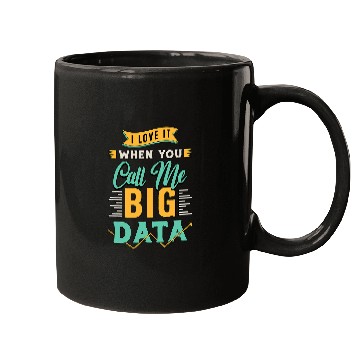 Discover I Love It When You Call Me Computer Engineering Data Mining Mugs