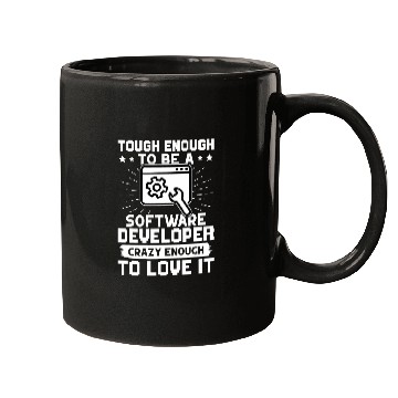 Discover Tough Enough To Be A Software Developer Mugs