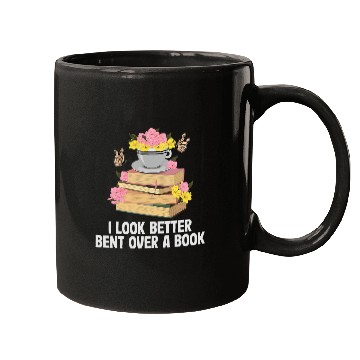 Discover I Look Better Bent Over A Book Funny Reading Quote Bookworm Mugs