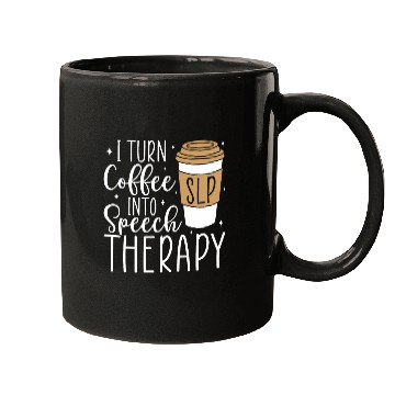 Discover I Turn Coffee into Speech Therapy Funny Speech Therapist Mugs