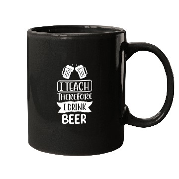 Discover I Teach Therefore I Drink Beer Teacher Appreciation Drinking 2 Mugs