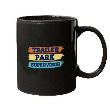 Discover Trailer Park a Supervisor Mobile homes Community Residents Mugs