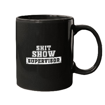 Discover Funny and Sarcastic vintages Shit Show Supervisor Mugs