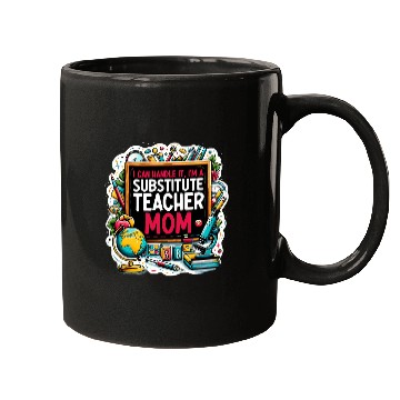 Discover School Teacher Teaching I Can Handle It Substitute Teacher Mugs