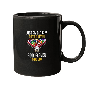 Discover Just An Old Guy Thats A Better Pool Player Mugs