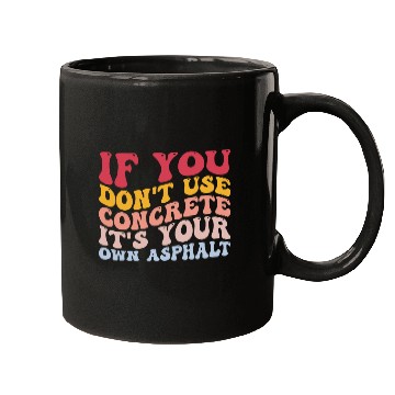 Discover Funny Cement Mixer Construction Dont Use Concrete Asphalt Mugs
