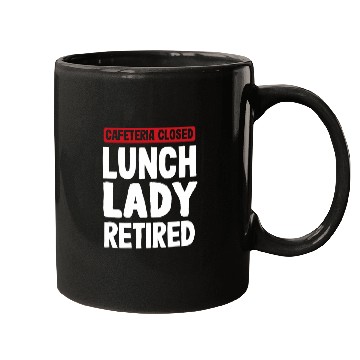 Discover Cafeteria closed Lunch Lady Retired Pensioner Mugs