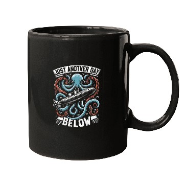 Discover Submariner Quote Just Another Day Below Submarine Kraken Mugs