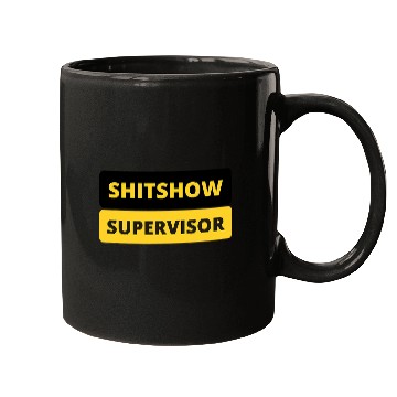 Discover SHITSHOW SUPERVISOR FUNNY WORK PLACE BOSS 1 Mugs