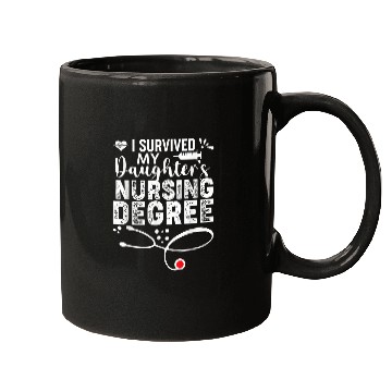 Discover i survived my daughters nursing degree rn nurses Mugs