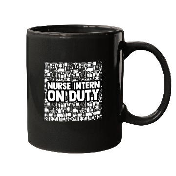 Discover nurses Intern Quote For A Nursing Student Clinicals Lover Mugs