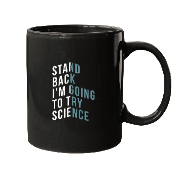 Discover Stand Back Im Going To Try Science Teacher Student Mugs