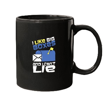 Discover I Like Big Boxes Can Not Lie Funny Postal Workers Gift Mugs