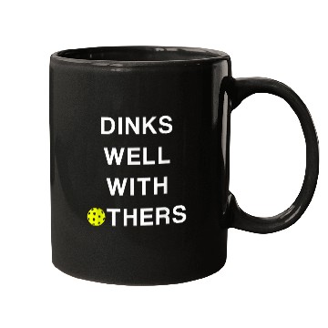 Discover Dinks Well with Others Funny Pickleball Mugs