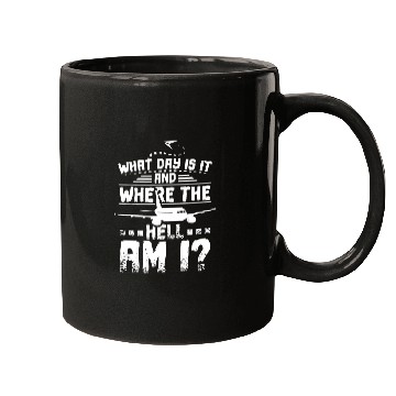 Discover What day is it and where the hell am I Flight Attendant Mugs