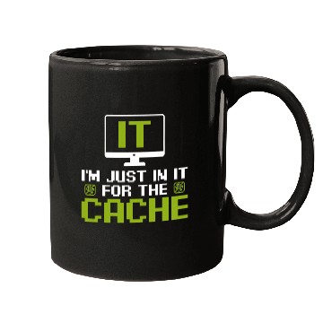 Discover Im just in it for the Cache IT Helpdesk Computer Tech Geeks Mugs