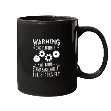 Discover Machining CNC Programmer Warning Stand Back CNC Machinist Mugs