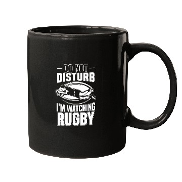 Discover Do Not Disturb Im Watching Rugby Lovers Mugs