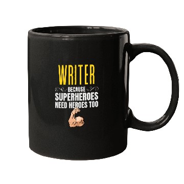 Discover Writer Because Superheroes Need Heroes Too Mugs