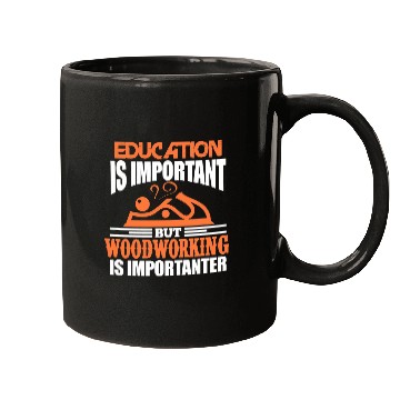 Discover Mens Woodworking Woodworker Funny Education Is Important Mugs