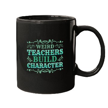 Discover Weird Teachers Build Character 2 Mugs