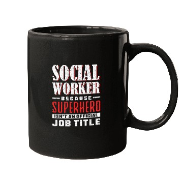 Discover Social Worker Because Superhero IsnT An Official Job Title Mugs