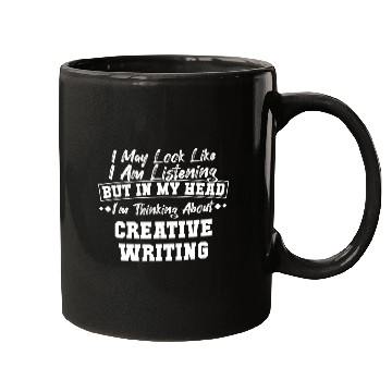 Discover I May Look Like I Am Listening Creative Writing Mugs