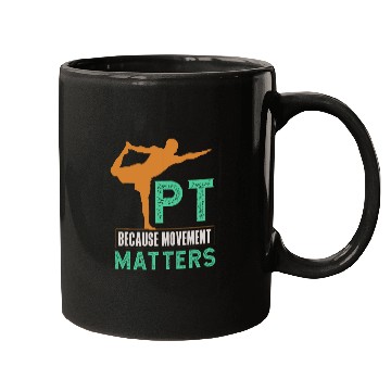 Discover PT Because Movement Matters For Physical Therapy Mugs