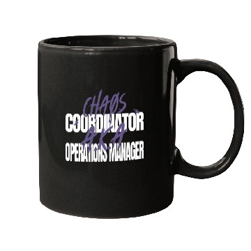 Discover Chaos Coordinator AKA Operations Manager Mugs